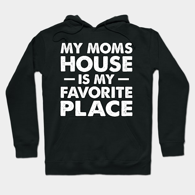 My Moms House is my Favorite Place t for Daughter and Son Hoodie by CreativeSalek